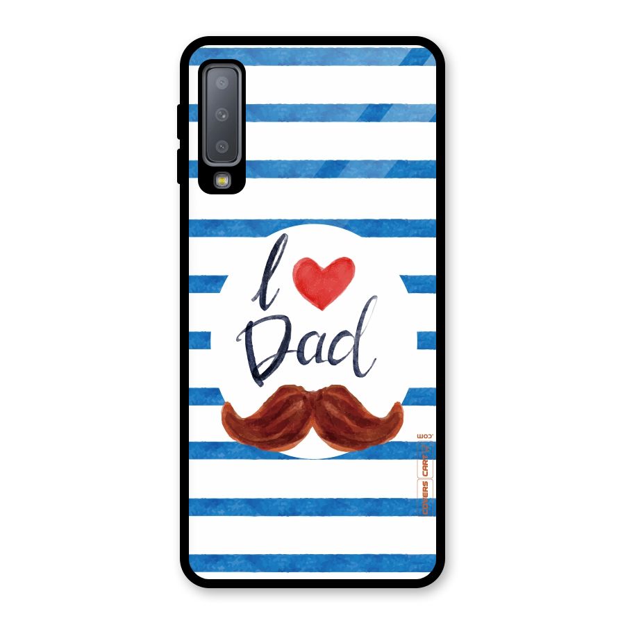 I Love Dad Glass Back Case for Galaxy A7 (2018)