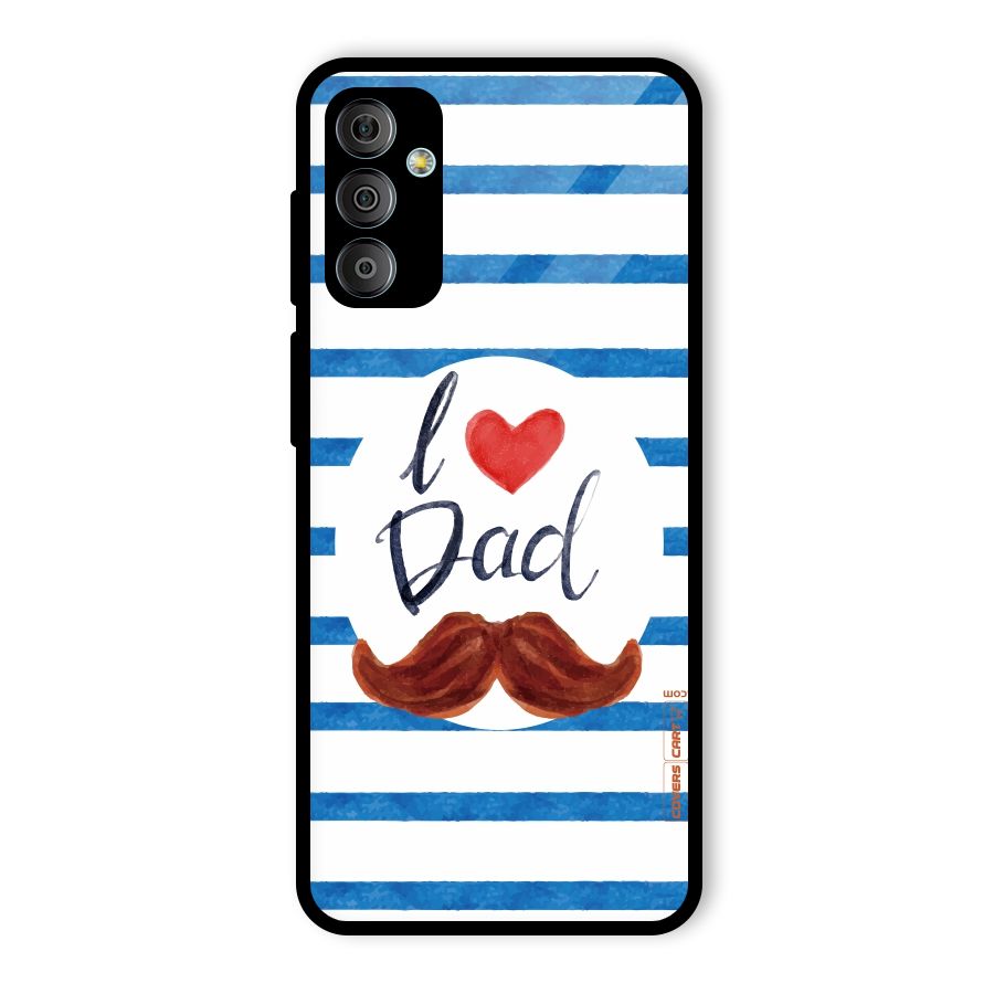 I Love Dad Glass Back Case for Galaxy F23