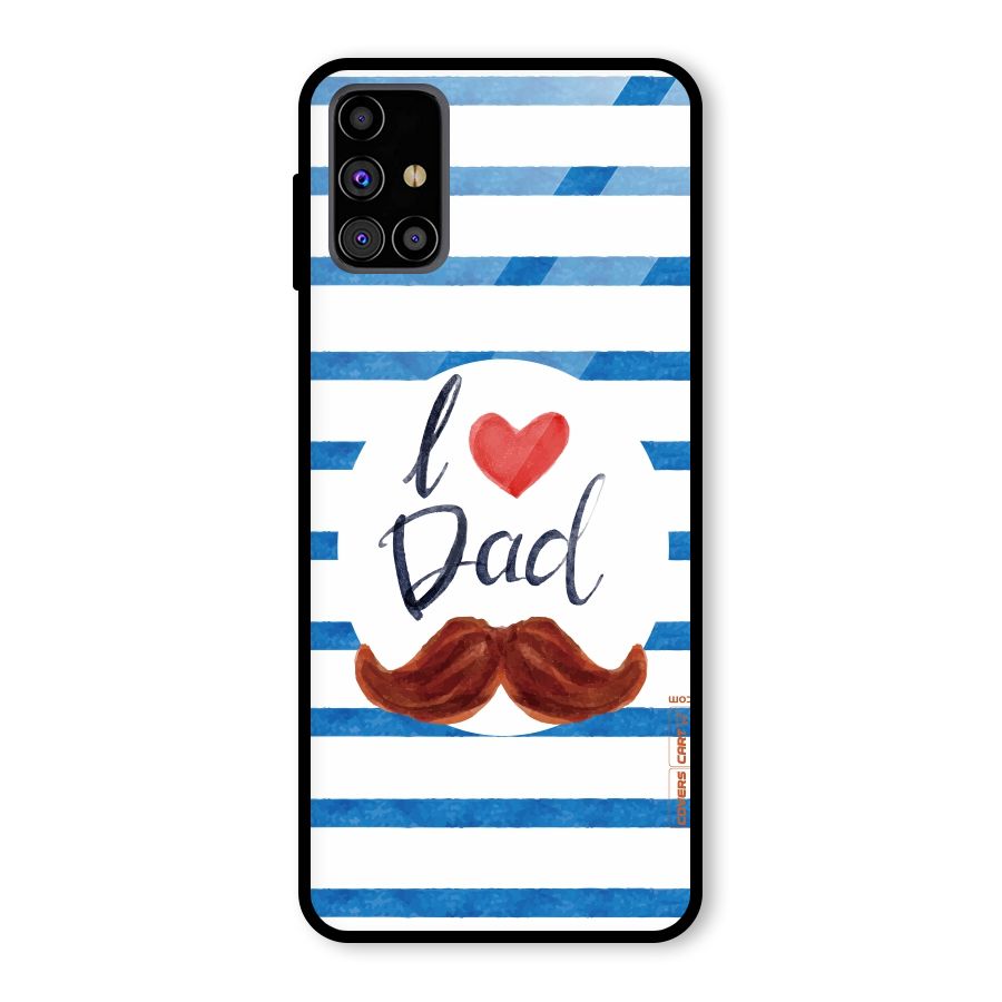 I Love Dad Glass Back Case for Galaxy M31s