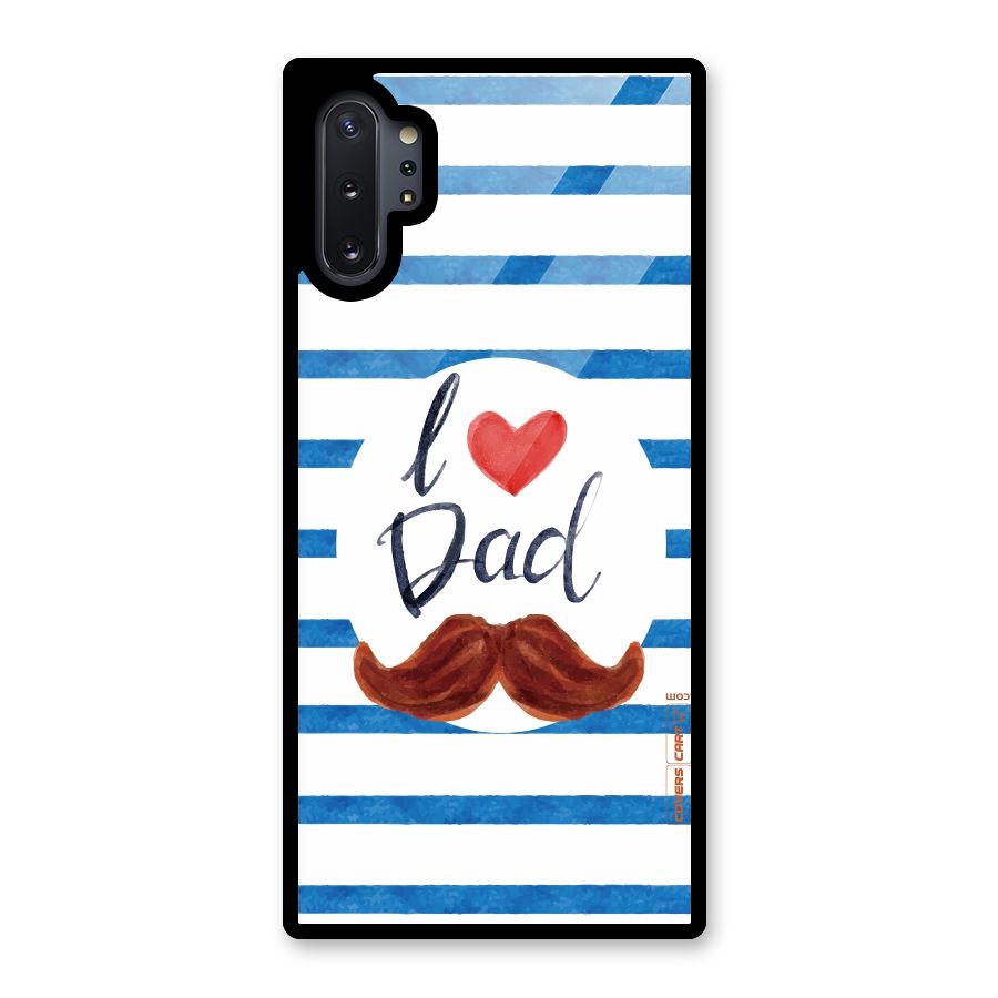 I Love Dad Glass Back Case for Galaxy Note 10 Plus