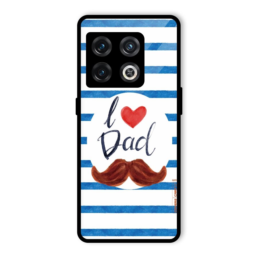 I Love Dad Glass Back Case for OnePlus 10 Pro 5G