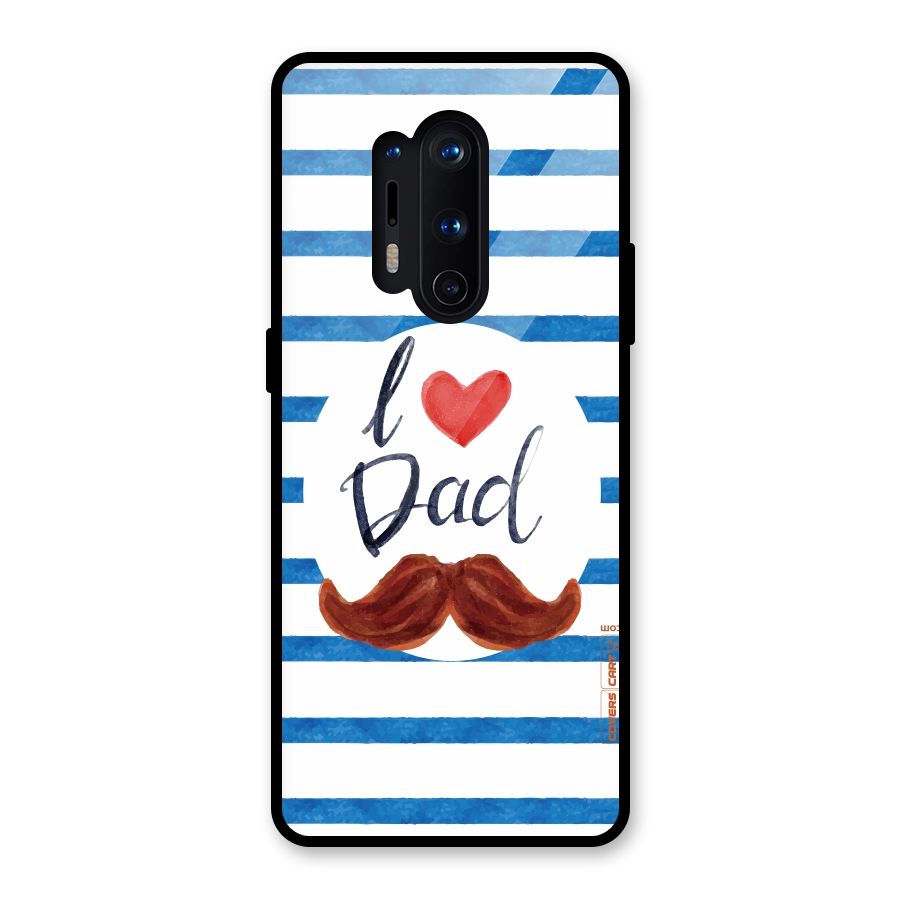 I Love Dad Glass Back Case for OnePlus 8 Pro