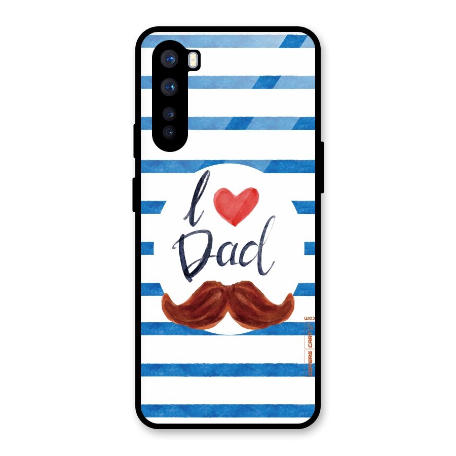 I Love Dad Glass Back Case for OnePlus Nord