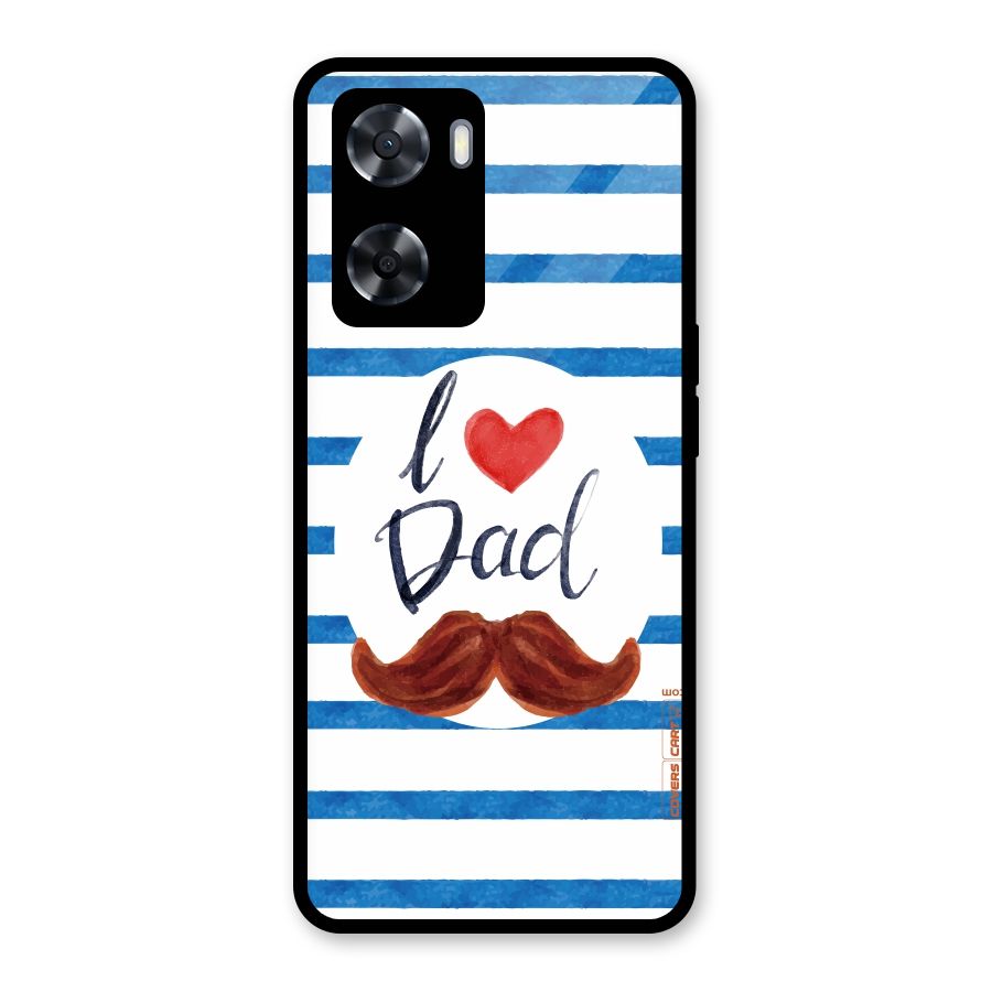 I Love Dad Glass Back Case for Oppo A57 2022