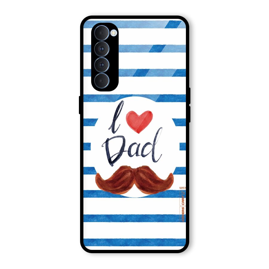I Love Dad Glass Back Case for Oppo Reno4 Pro