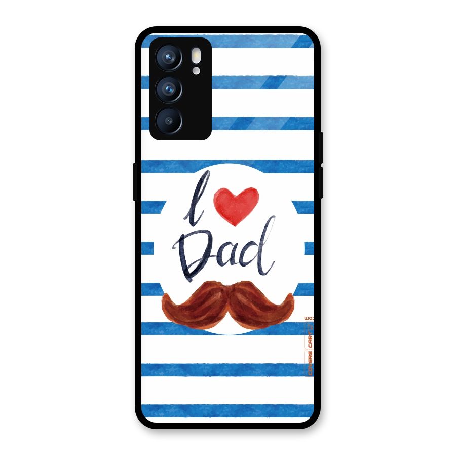 I Love Dad Glass Back Case for Oppo Reno6 5G
