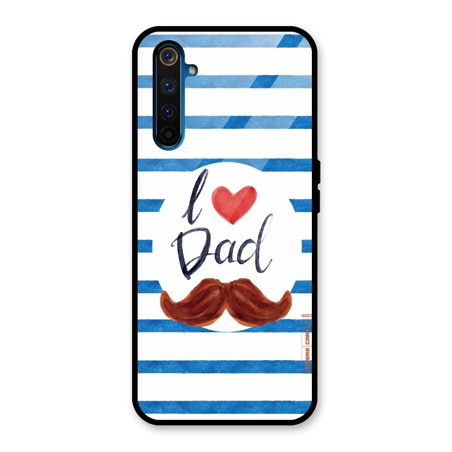 I Love Dad Glass Back Case for Realme 6 Pro