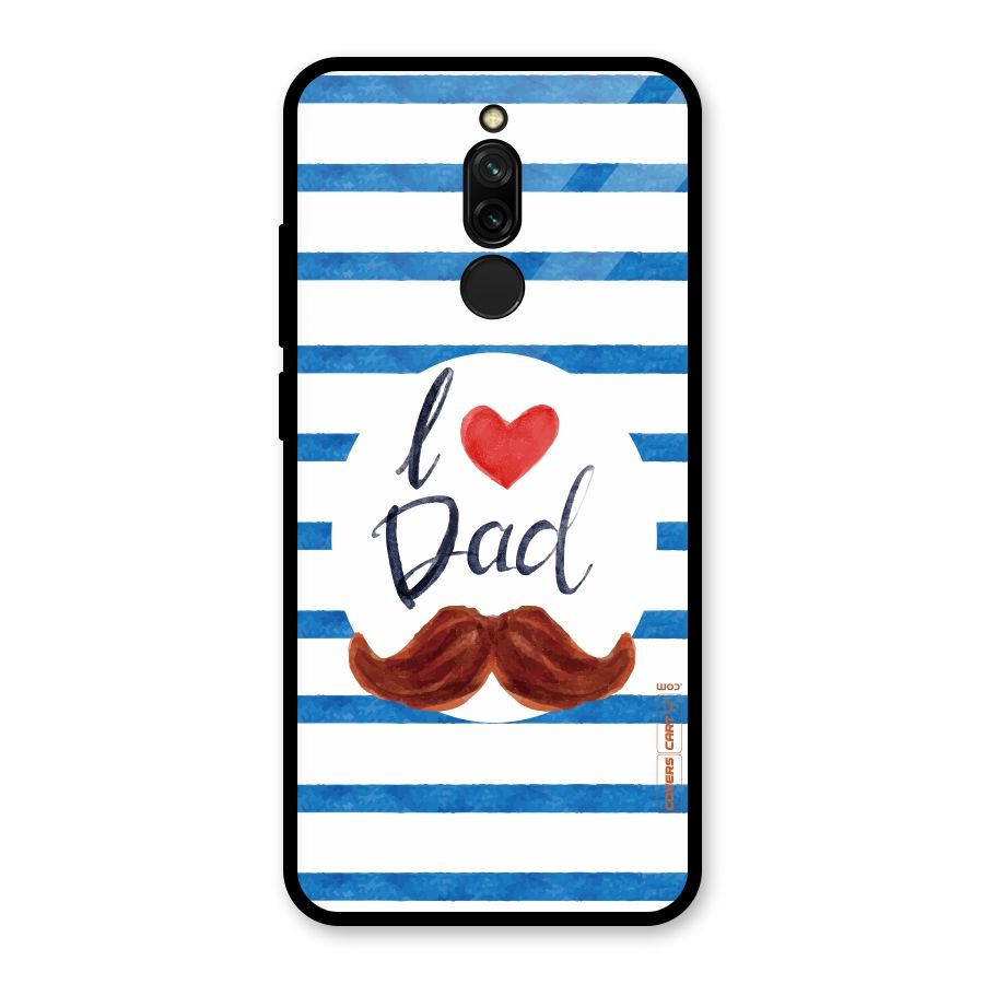 I Love Dad Glass Back Case for Redmi 8