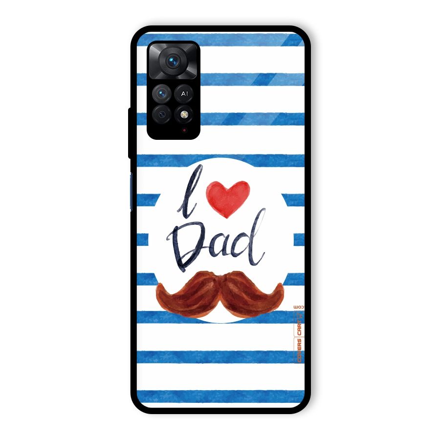 I Love Dad Glass Back Case for Redmi Note 11 Pro