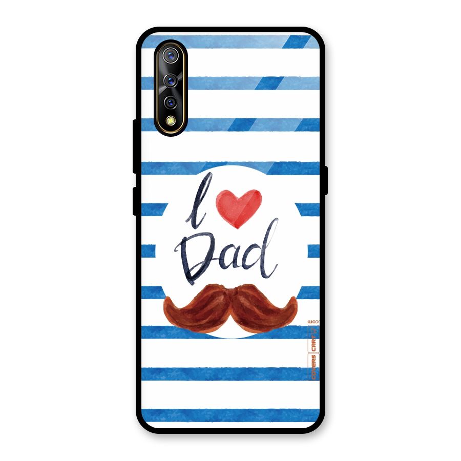 I Love Dad Glass Back Case for Vivo S1