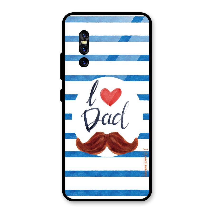 I Love Dad Glass Back Case for Vivo V15 Pro