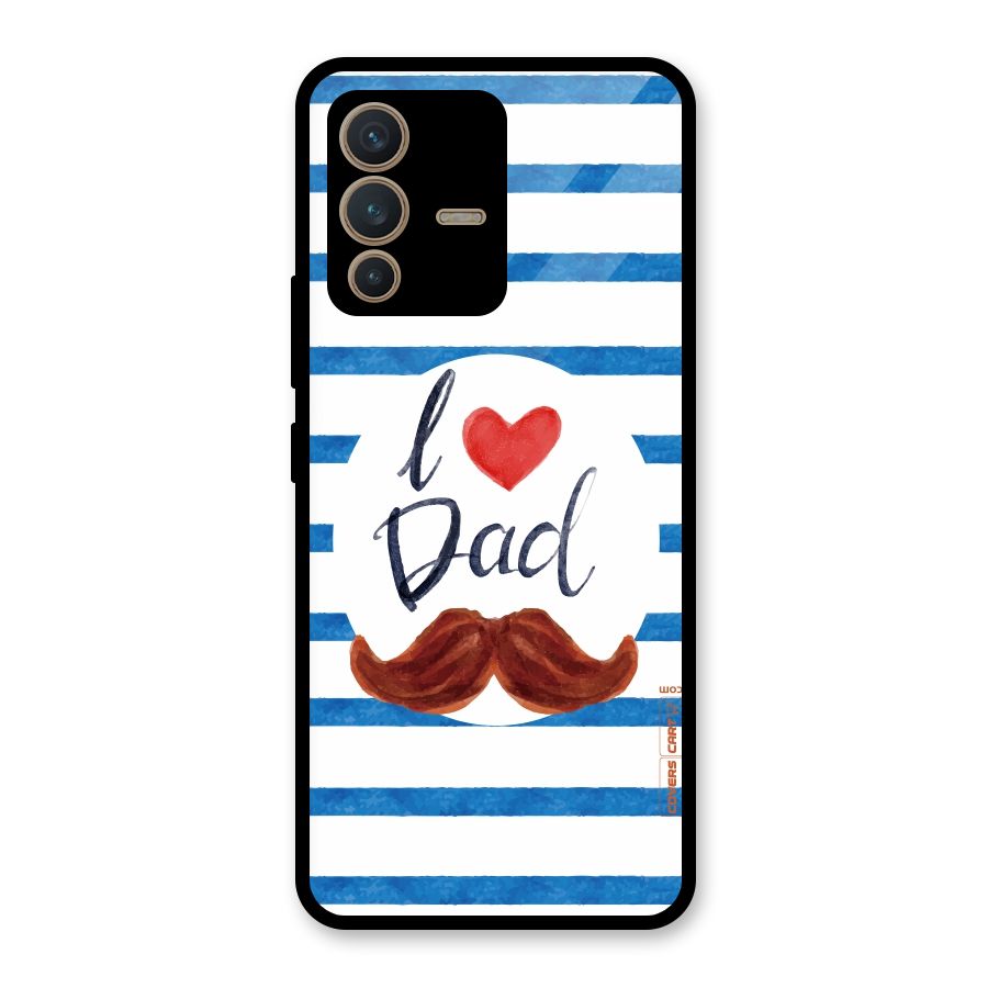 I Love Dad Glass Back Case for Vivo V23 5G
