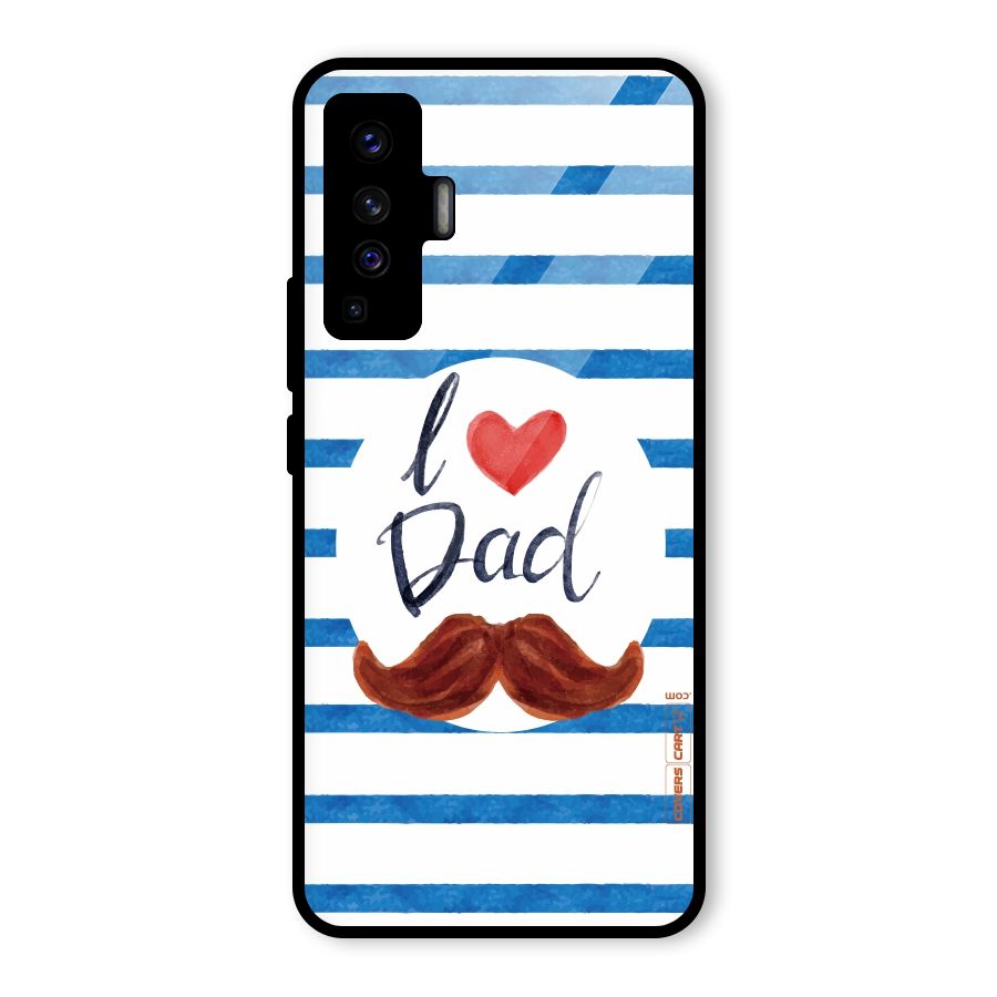 I Love Dad Glass Back Case for Vivo X50
