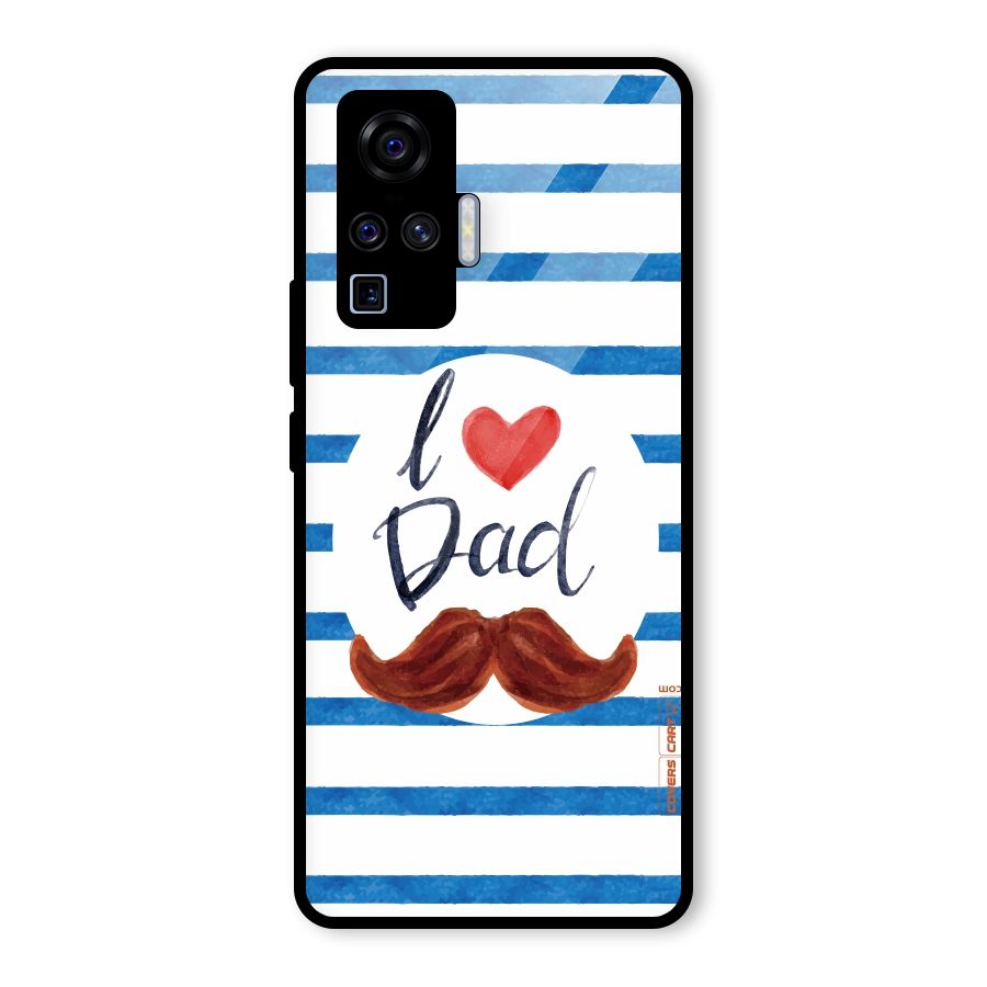 I Love Dad Glass Back Case for Vivo X50 Pro
