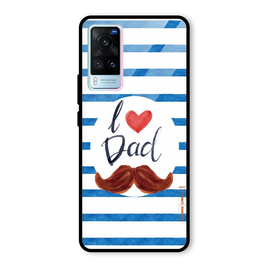 I Love Dad Glass Back Case for Vivo X60