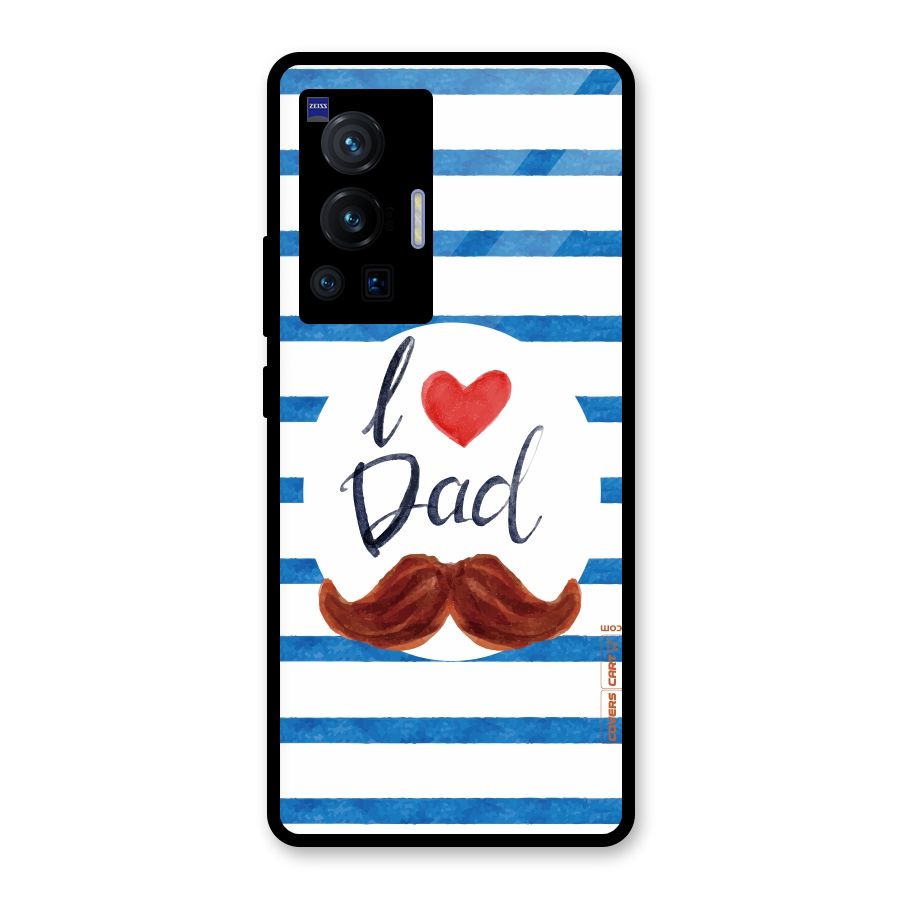 I Love Dad Glass Back Case for Vivo X70 Pro