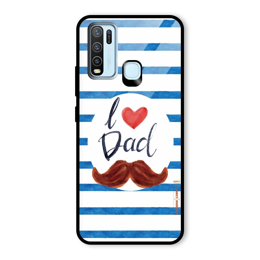 I Love Dad Glass Back Case for Vivo Y30