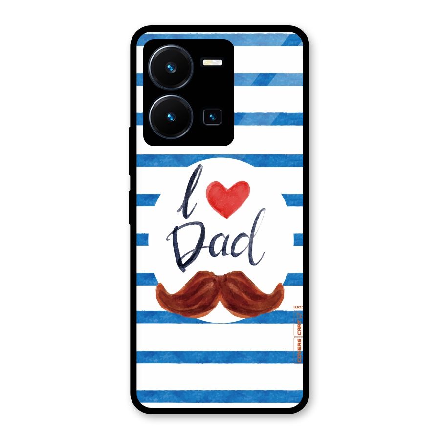 I Love Dad Glass Back Case for Vivo Y35