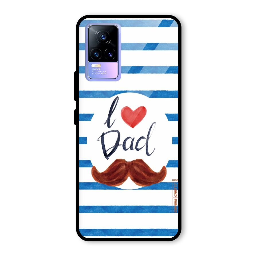 I Love Dad Glass Back Case for Vivo Y73