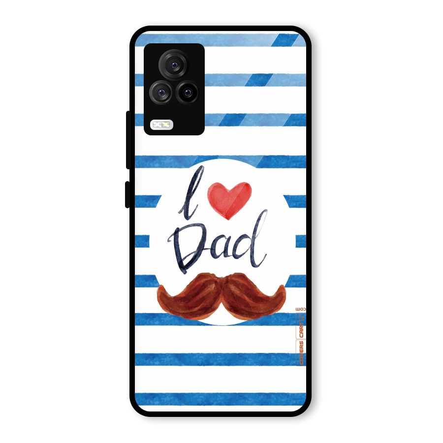 I Love Dad Glass Back Case for Vivo iQOO 7 Legend 5G