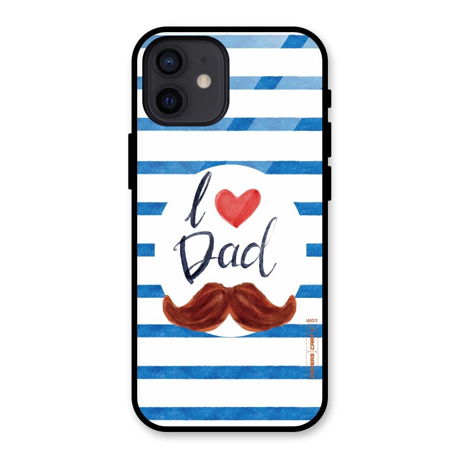 I Love Dad Glass Back Case for iPhone 12