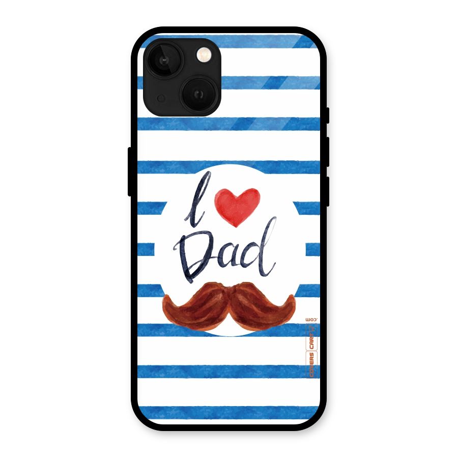 I Love Dad Glass Back Case for iPhone 13