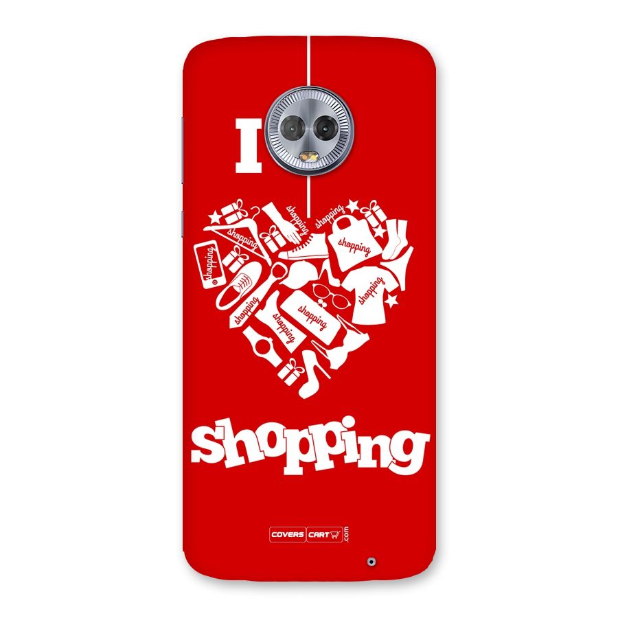 I Love Shopping Back Case for Moto G6 Plus