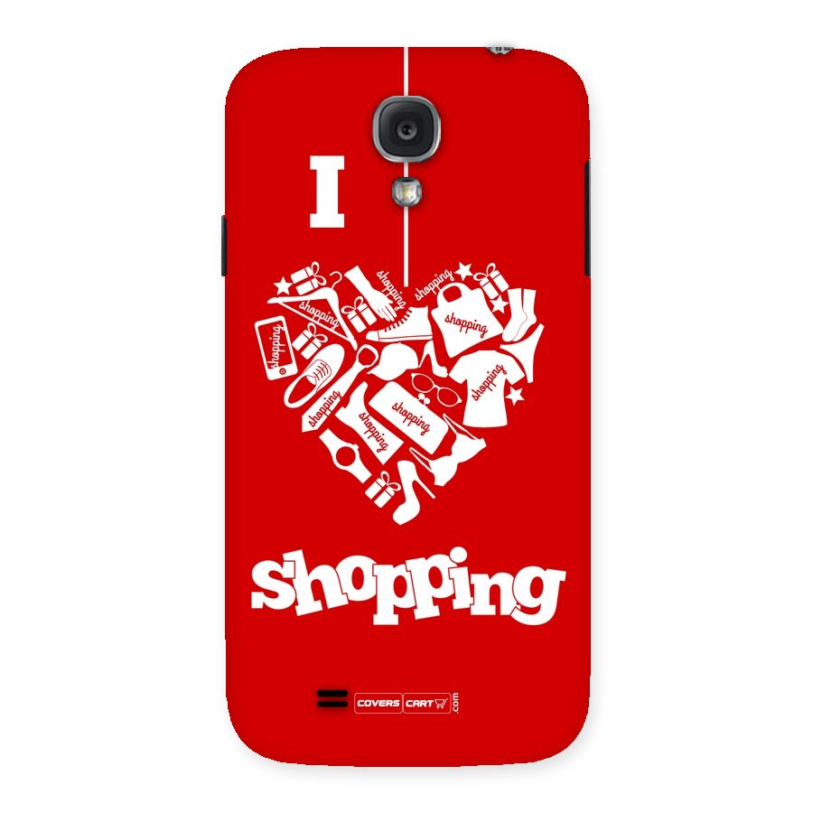 I Love Shopping Back Case for Samsung Galaxy S4