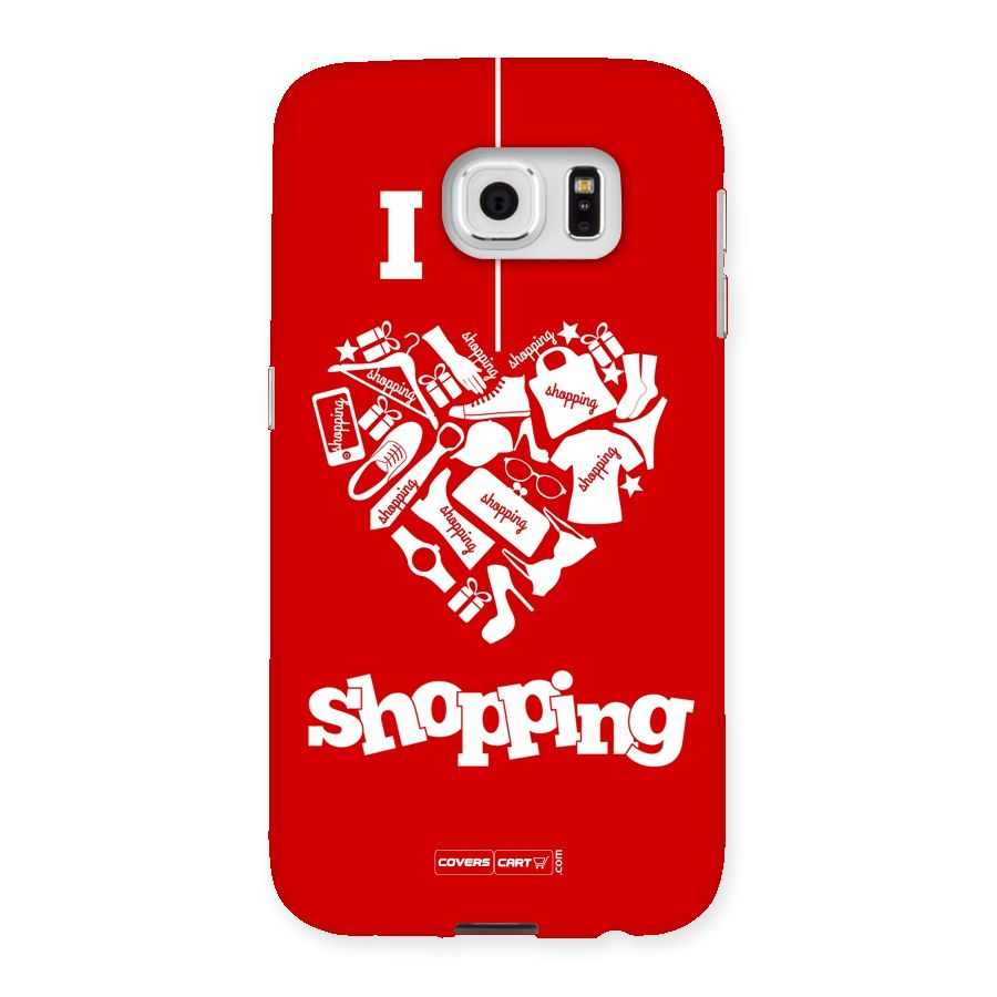 I Love Shopping Back Case for Samsung Galaxy S6