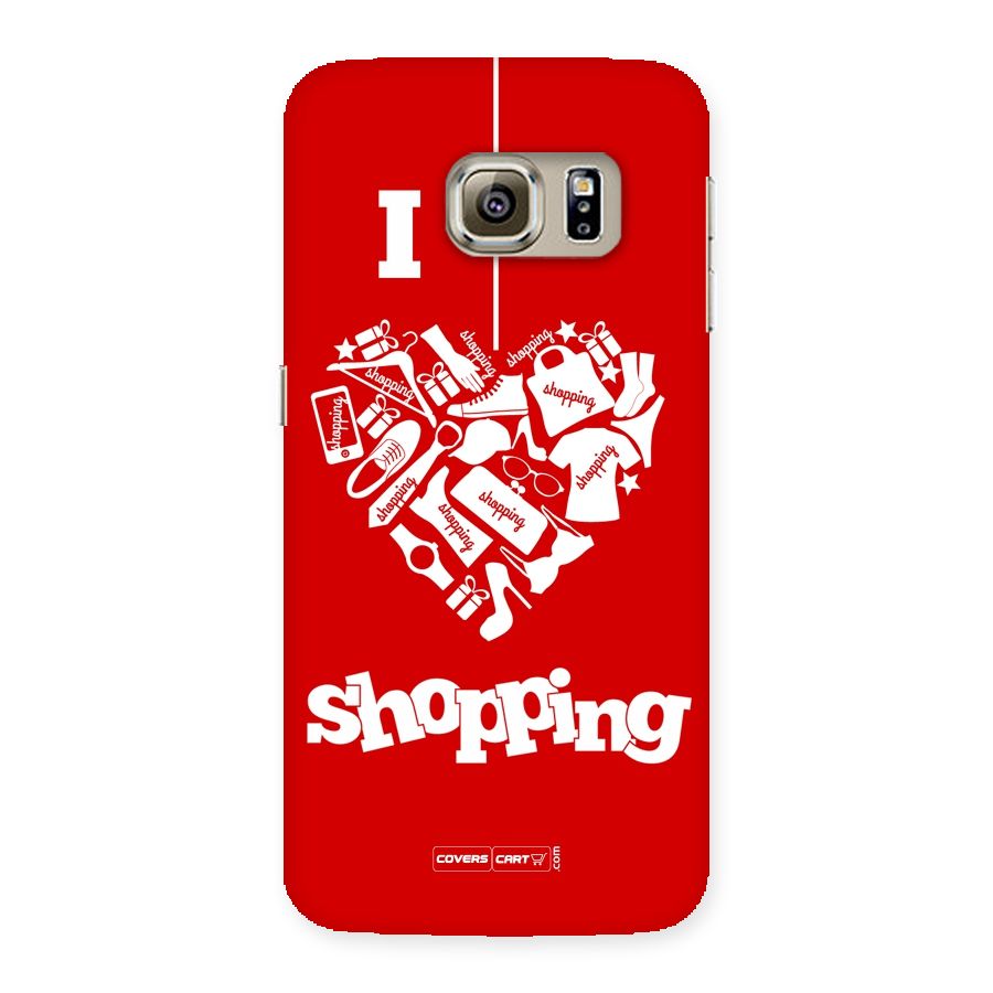 I Love Shopping Back Case for Samsung Galaxy S6 Edge