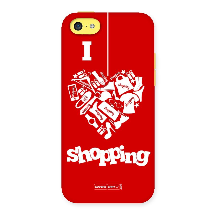 I Love Shopping Back Case for iPhone 5C