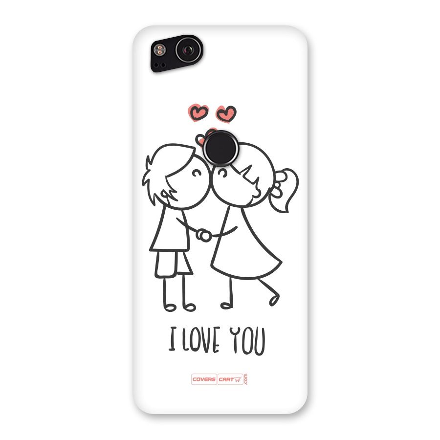 I Love You Back Case for Google Pixel 2