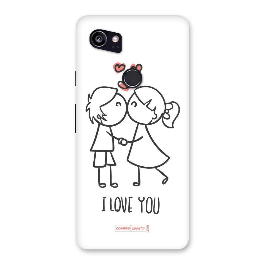 I Love You Back Case for Google Pixel 2 XL