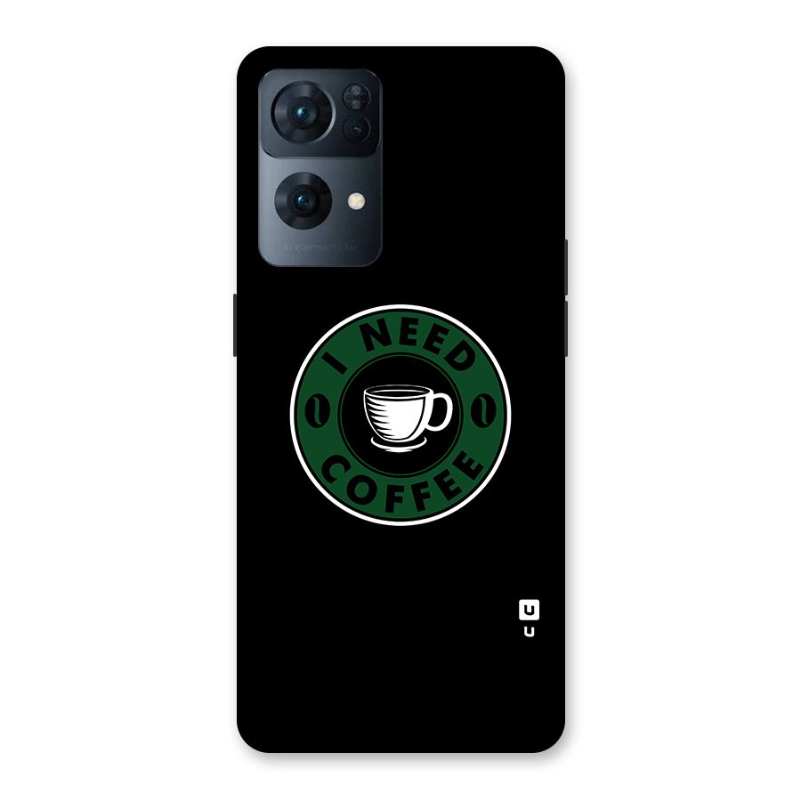 I Need Coffee Classic Back Case for Oppo Reno7 Pro 5G