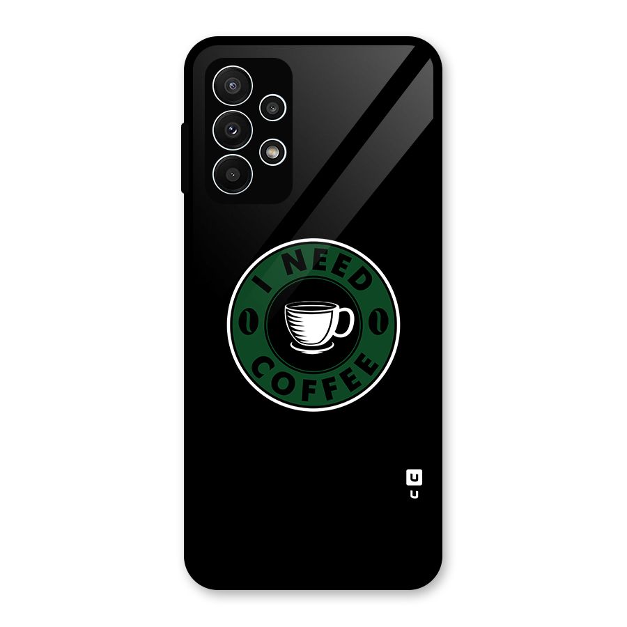 I Need Coffee Classic Glass Back Case for Galaxy A23