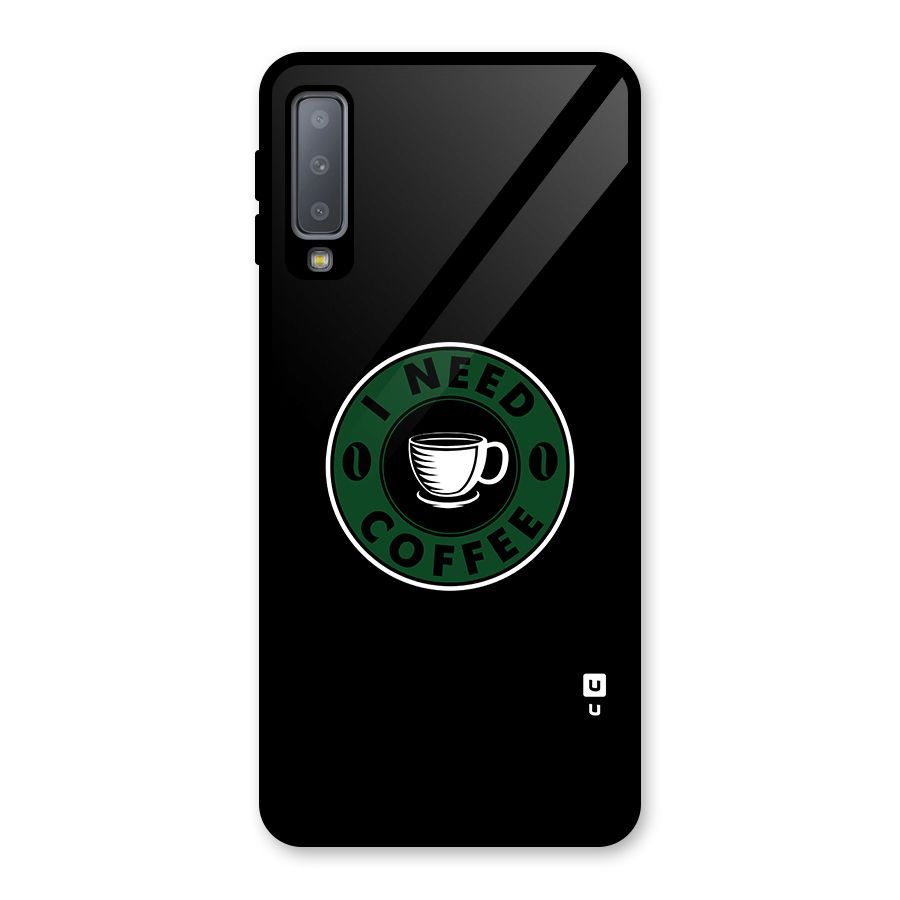 I Need Coffee Classic Glass Back Case for Galaxy A7 (2018)