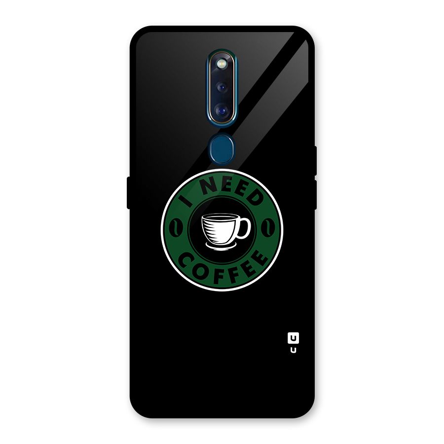 I Need Coffee Classic Glass Back Case for Oppo F11 Pro