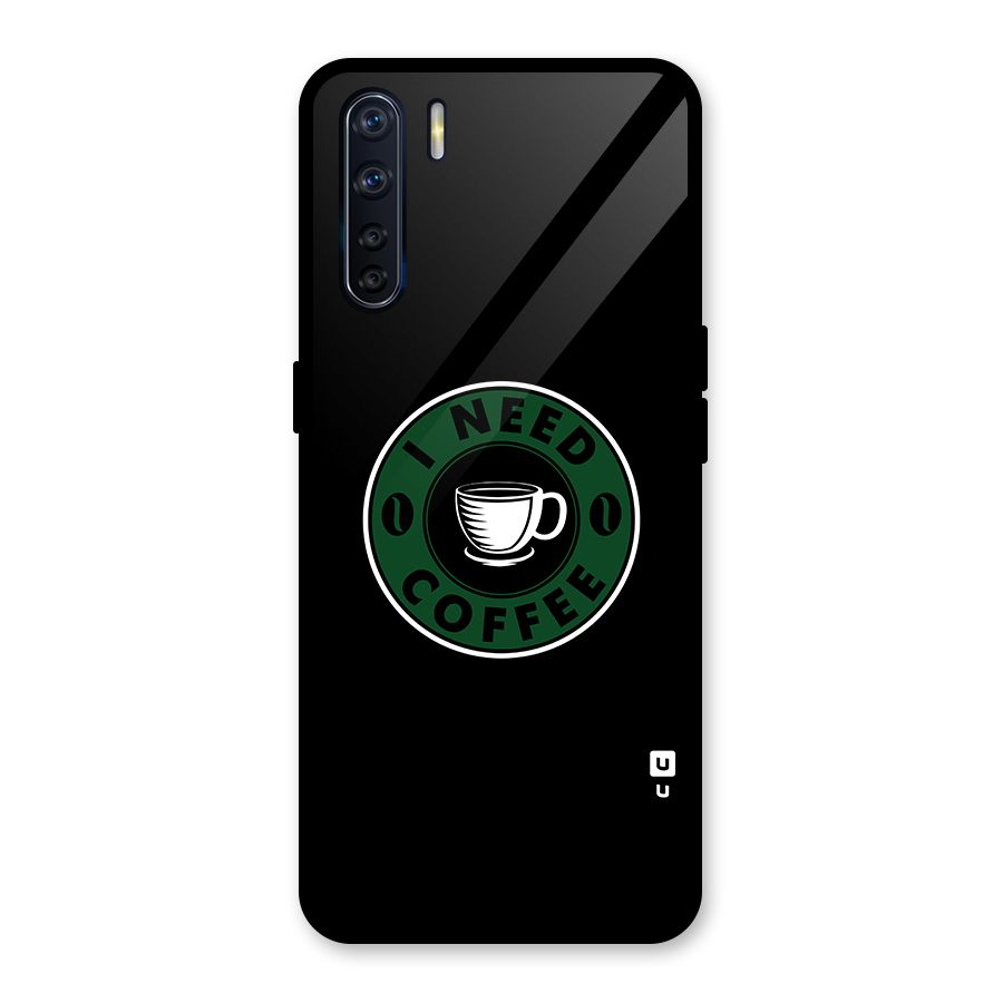 I Need Coffee Classic Glass Back Case for Oppo F15