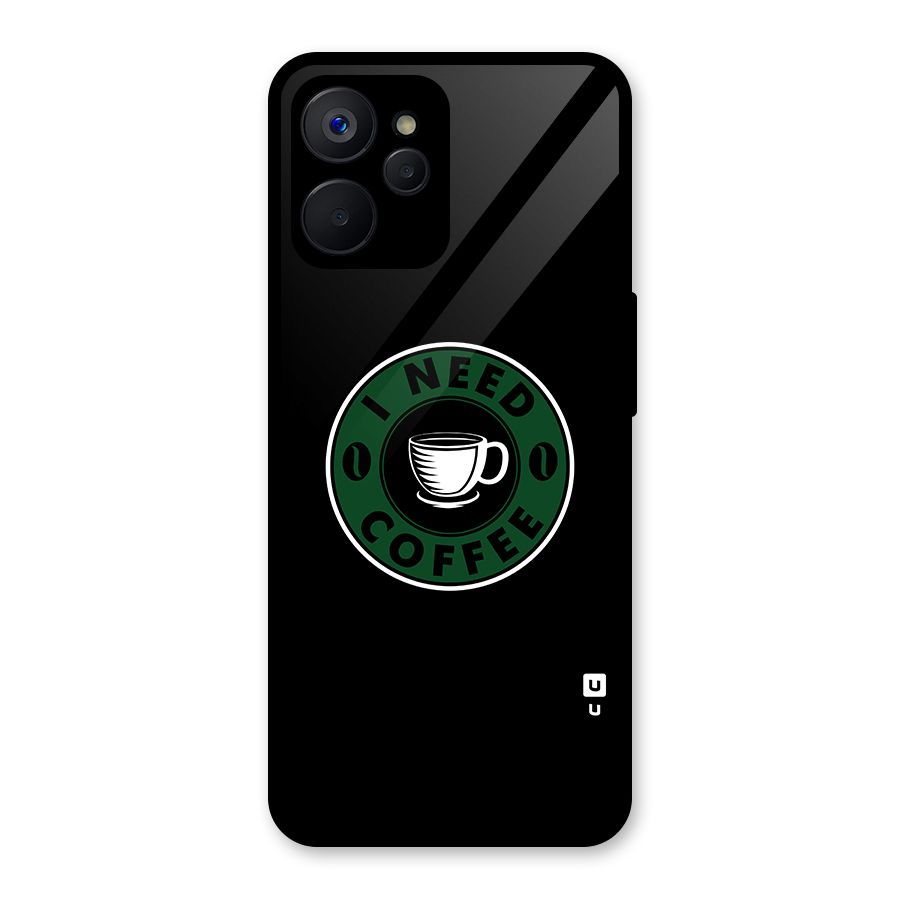 I Need Coffee Classic Glass Back Case for Realme 9i 5G