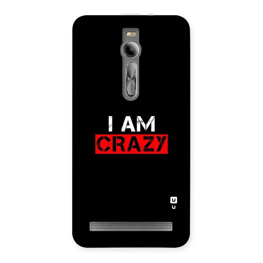 I am Crazy Back Case for Asus Zenfone 2