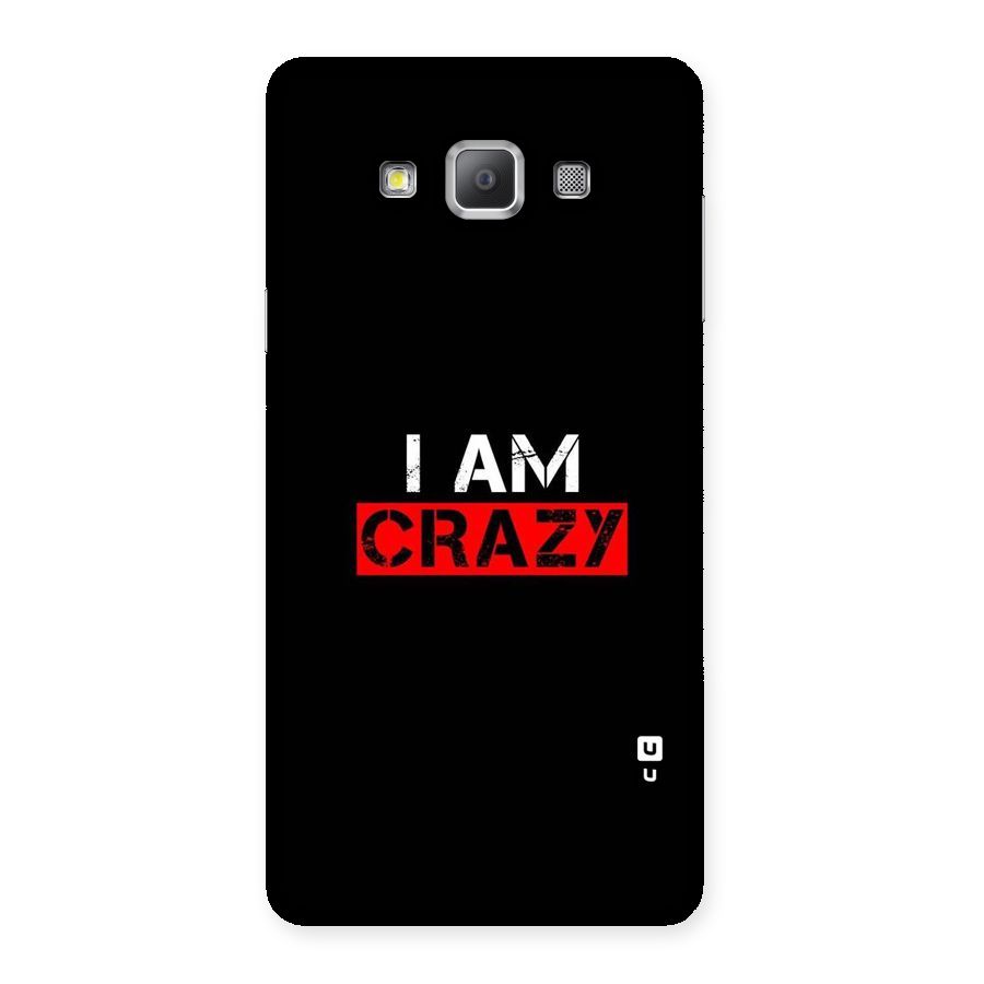 I am Crazy Back Case for Galaxy A7
