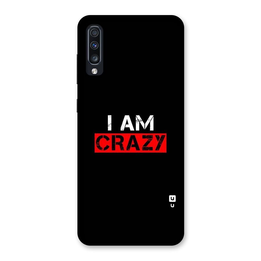 I am Crazy Back Case for Galaxy A70