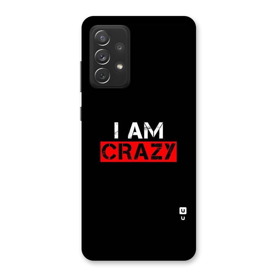 I am Crazy Back Case for Galaxy A72