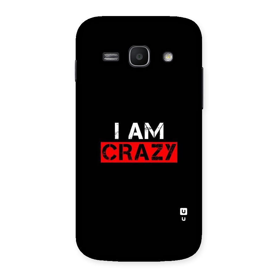 I am Crazy Back Case for Galaxy Ace 3