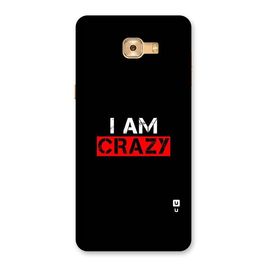I am Crazy Back Case for Galaxy C9 Pro