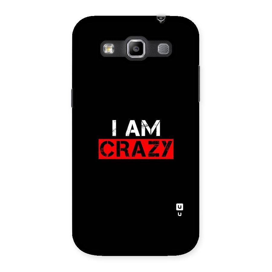 I am Crazy Back Case for Galaxy Grand Quattro