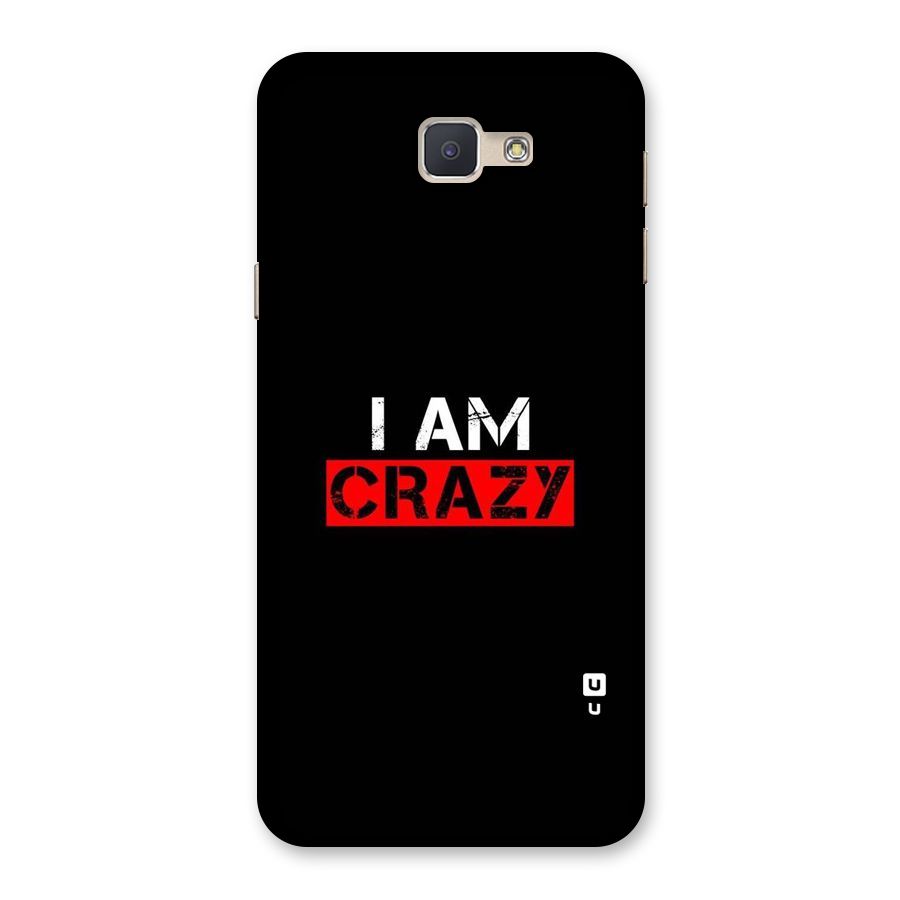 I am Crazy Back Case for Galaxy J5 Prime