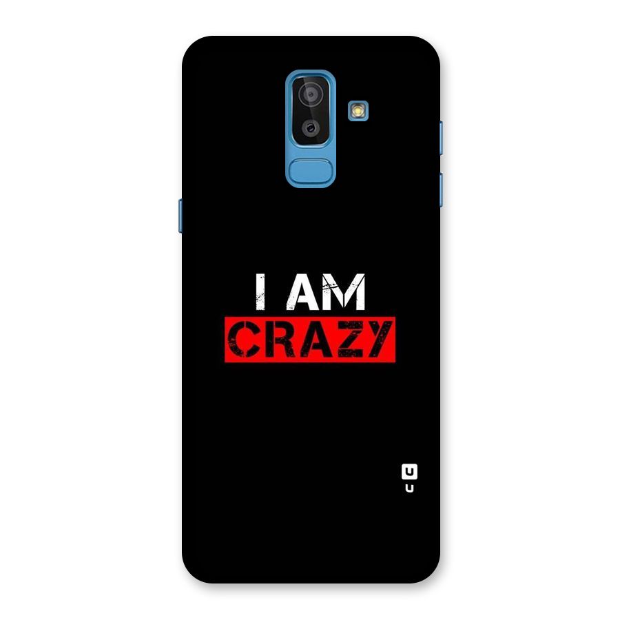 I am Crazy Back Case for Galaxy J8