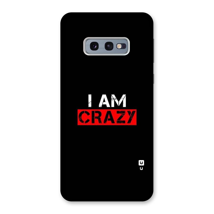 I am Crazy Back Case for Galaxy S10e