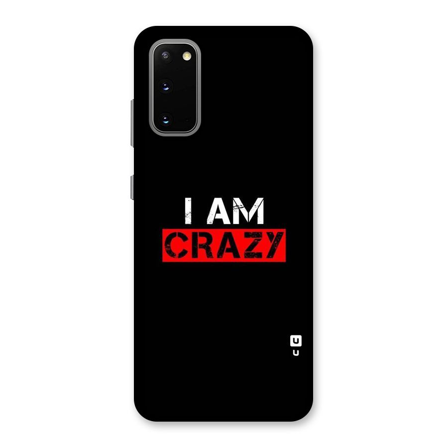 I am Crazy Back Case for Galaxy S20